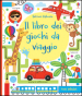 Il libro dei giochi da viaggio. Con adesivi. Ediz. illustrata