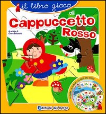 Il libro gioco di Cappuccetto rosso - Chiara Balzarotti