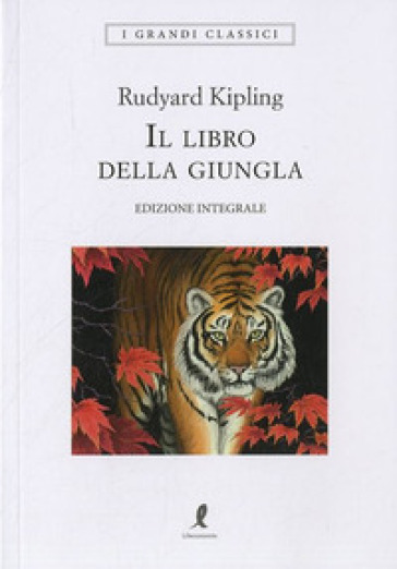 Il libro della giungla. Ediz. integrale - Joseph Rudyard Kipling
