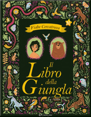 Il libro della giungla da Rudyard Kipling. Fiabe cercatrova. Ediz. a colori - Sarah Powell