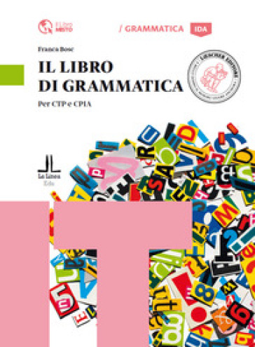 Il libro di grammatica. Per CTP e CPIA - Franca Bosc