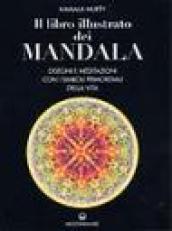 Il libro illustrato dei mandala. Disegni e meditazioni con i simboli di vita primordiali