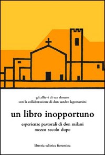 Un libro inopportuno. Esperienze pastoriali di Don Milani mezzo secolo dopo