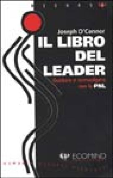 Il libro del leader. Guidare e coinvolgere con la PNL - Joseph O