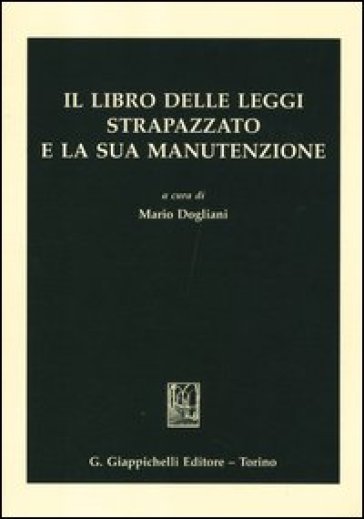 Il libro delle leggi strapazzato e la sua manutenzione - Mario Dogliani | 