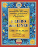 Il libro delle linee. Una visione contemporanea degli I-Ching per liberare il nostro potenziale. Per capire chi siamo e il potere che custodiamo in noi