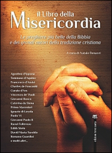 Il libro della misericordia. Le preghiere più belle della Bibbia e dei grandi autori della tradizione cristiana