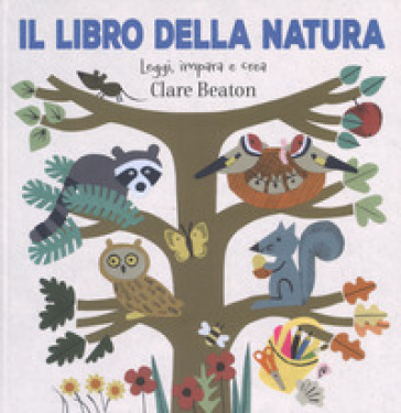 Il libro della natura. Ediz. a colori - Clare Beaton