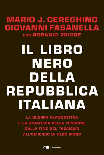 Il libro nero della Repubblica italiana - Giovanni Fasanella - Mario José Cereghino - Rosario Priore