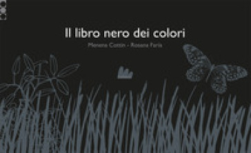 Il libro nero dei colori. Ediz. illustrata - Menena Cottin - Rosana Farìa