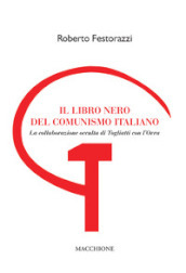 Il libro nero del comunismo italiano. La collaborazione occulta di Togliatti con l
