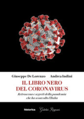 Il libro nero del coronavirus. Retroscena e segreti della pandemia che ha sconvolto l Italia