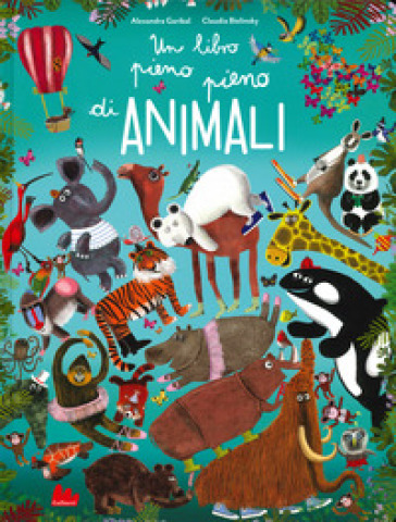 Un libro pieno pieno di animali. Ediz. a colori - Alexandra Garibal