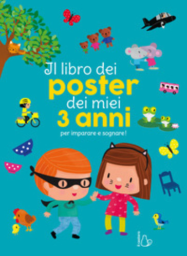 Il libro dei poster dei miei 3 anni per imparare e sognare! Ediz. a colori - Caroline & Virginie - L. Jammes - Marc Clamens