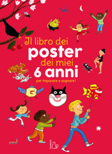 Il libro dei poster dei miei 6 anni per imparare e sognare! Ediz. a colori - Caroline & Virginie - Rémi Saillard