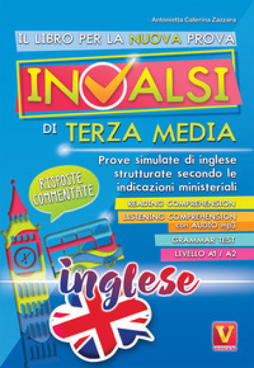 Il libro per la prova nazionale INVALSI di terza media. Prove simulate di inglese strutturate secondo le indicazioni ministeriali. Con File audio per il download - Antonietta Caterina Zazzara