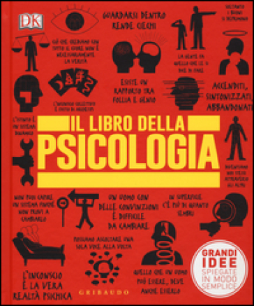 Il libro della psicologia. Grandi idee spiegate in modo semplice