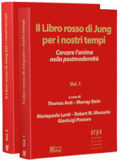 Il libro rosso di Jung per i nostri tempi. Cercare l anima nella postmodernità. 1-2.