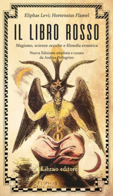 Il libro rosso. Magismo, scienze occulte e filosofia ermetica - Lévi Eliphas - Hortensius Flamel