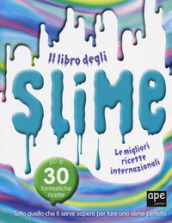 Il libro degli slime. Le migliori ricette internazionali