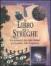 Il libro delle streghe. Un moderno libro delle ombre per la pratica della stregoneria