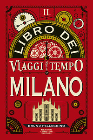 Il libro dei viaggi nel tempo di Milano - Bruno Pellegrino