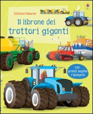 Il librone dei trattori giganti. Ediz. illustrata - Lisa Jane Gillespie - Mike Byrne