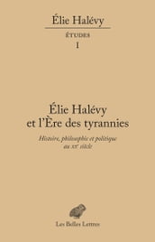 Élie Halévy et l ère des tyrannies