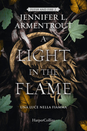 A light in the flame. Una luce nella fiamma. Flesh and Fire. Vol. 2 - Jennifer L. Armentrout