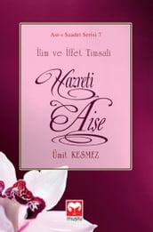 lim ve ffet Timsali Hazreti Aie (Asr- Saadet Serisi-7)