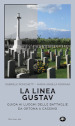 La linea Gustav. I luoghi della battaglia da Ortona a Cassino