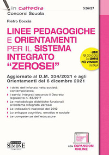 Le linee pedagogiche e orientamenti per il sistema integrato «Zerosei». Aggiornato al D.M. 334/2021 e agli Orientamenti del 6 dicembre 2021. Con espansione online - Pietro Boccia