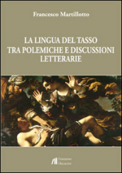 La lingua del Tasso tra polemiche e discussioni letterarie