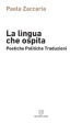 La lingua che ospita. Poetiche, politiche, traduzioni