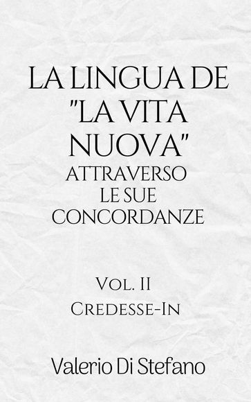 La lingua de "La Vita Nuova" attraverso le sue concordanze - Valerio Di Stefano