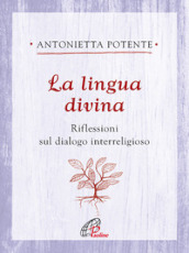 La lingua divina. Riflessioni sul dialogo interreligioso