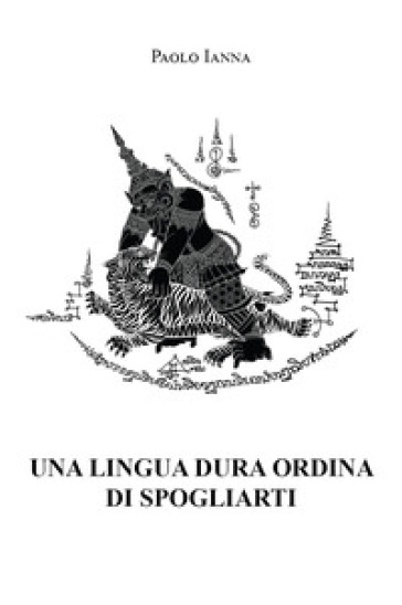 Una lingua dura ordina di spogliarti - Paolo Ianna