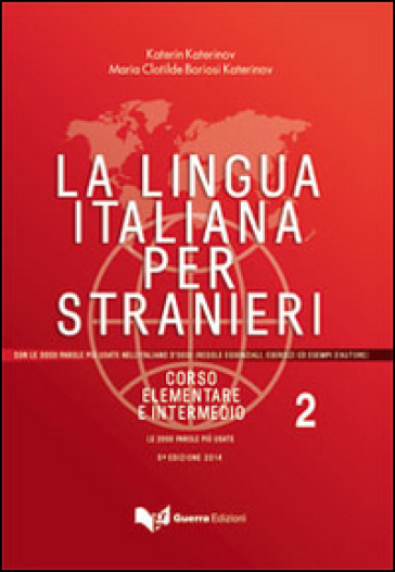 La lingua italiana per stranieri. Corso elementare e intermedio. 2.