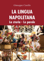 La lingua napoletana. La storia. Le parole