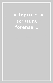 La lingua e la scrittura forense: storia, temi, prospettive