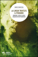 La lingua traveste il pensiero. Immagine, logica e giochi linguistici in Wittgenstein