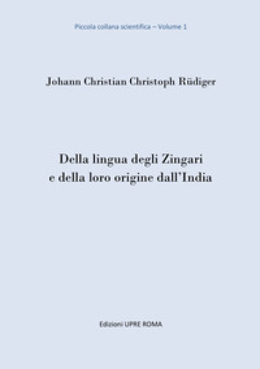 Della lingua degli zingari e della loro origine dall'India - Johann Christian Christoph Rudiger
