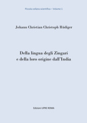 Della lingua degli zingari e della loro origine dall India