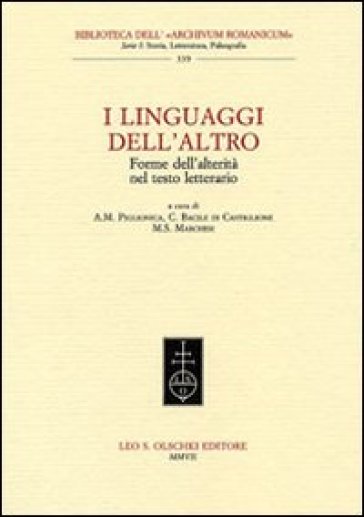I linguaggi dell'altro. Forme dell'alterità nel testo letterario. Atti del Convegno (Lecce...