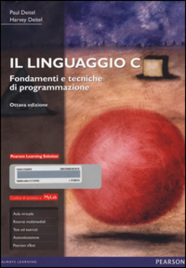 Il linguaggio C. Fondamenti e tecniche di programmazione. Ediz. Mylab. Con espansione online - Paul J. Deitel - Harvey M. Deitel