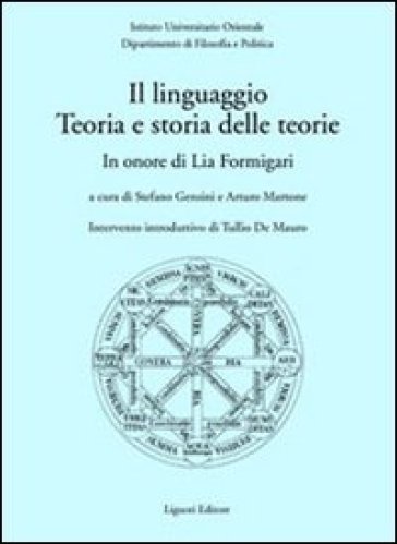 Il linguaggio. Teoria e storia delle teorie. In onore di Lia Formigari