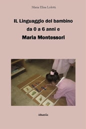 Il linguaggio del bambino da 0 a 6 anni e Maria Montessori