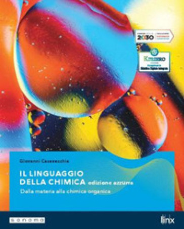 Il linguaggio della chimica. Ediz. azzurra. Vol. unico. Per le Scuole superiori. Con e-book. Con espansione online - Giovanni Casavecchia