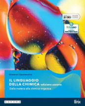 Il linguaggio della chimica. Ediz. azzurra. Vol. unico. Per le Scuole superiori. Con e-book. Con espansione online