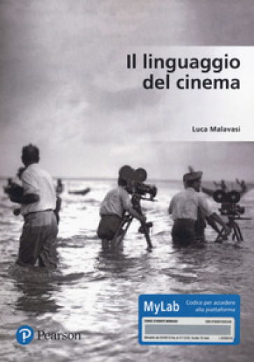 Il linguaggio del cinema. Ediz. Mylab. Con Contenuto digitale per accesso on line - Luca Malavasi